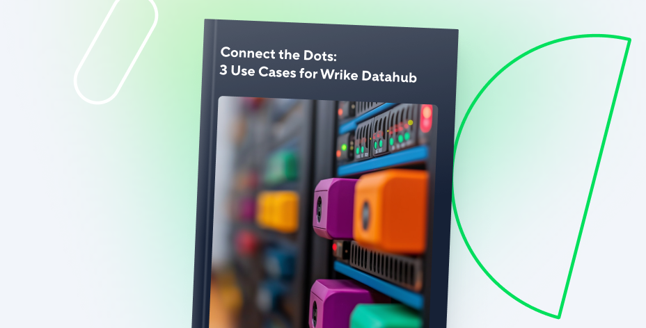 Connect the Dots: 3 Use Cases for Wrike Datahub